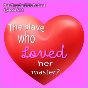 6.14 The Slave Who Loved her Master?