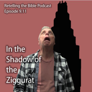 9.11 In the Shadow of the Ziggurat