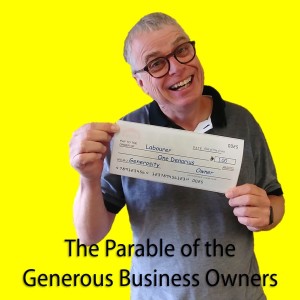 4.15 The Parable of the Generous Business Owners