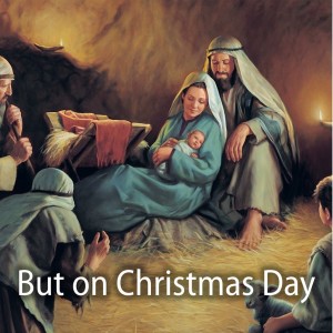 4.20 But on Christmas Day
