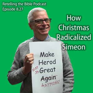 8.27 How Christmas Radicalized Simeon