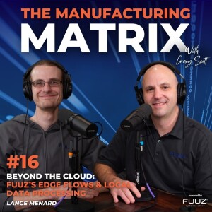 E16: Beyond the Cloud: Fuuz’s Edge Flows & Local Data Processing