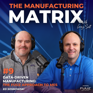 E9: Data-Driven Manufacturing: The Fuuz Approach to MES