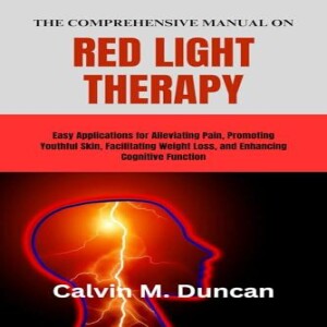 DOWNLOAD(PDF) The Comprehensive Manual on Red Light Therapy: Easy Applications for