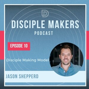 Jason Shepperd’s Disciple Making Model