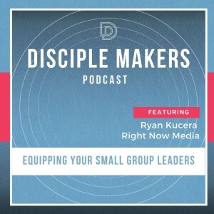 Equipping Your Small Group Leaders (feat. Ryan Kucera)