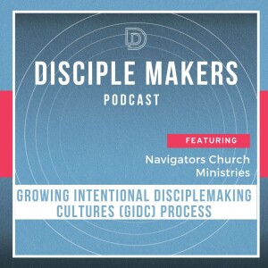 Growing intentional Disciple Making Cultures (GIDC) Process (feat. Donnie Hoover)