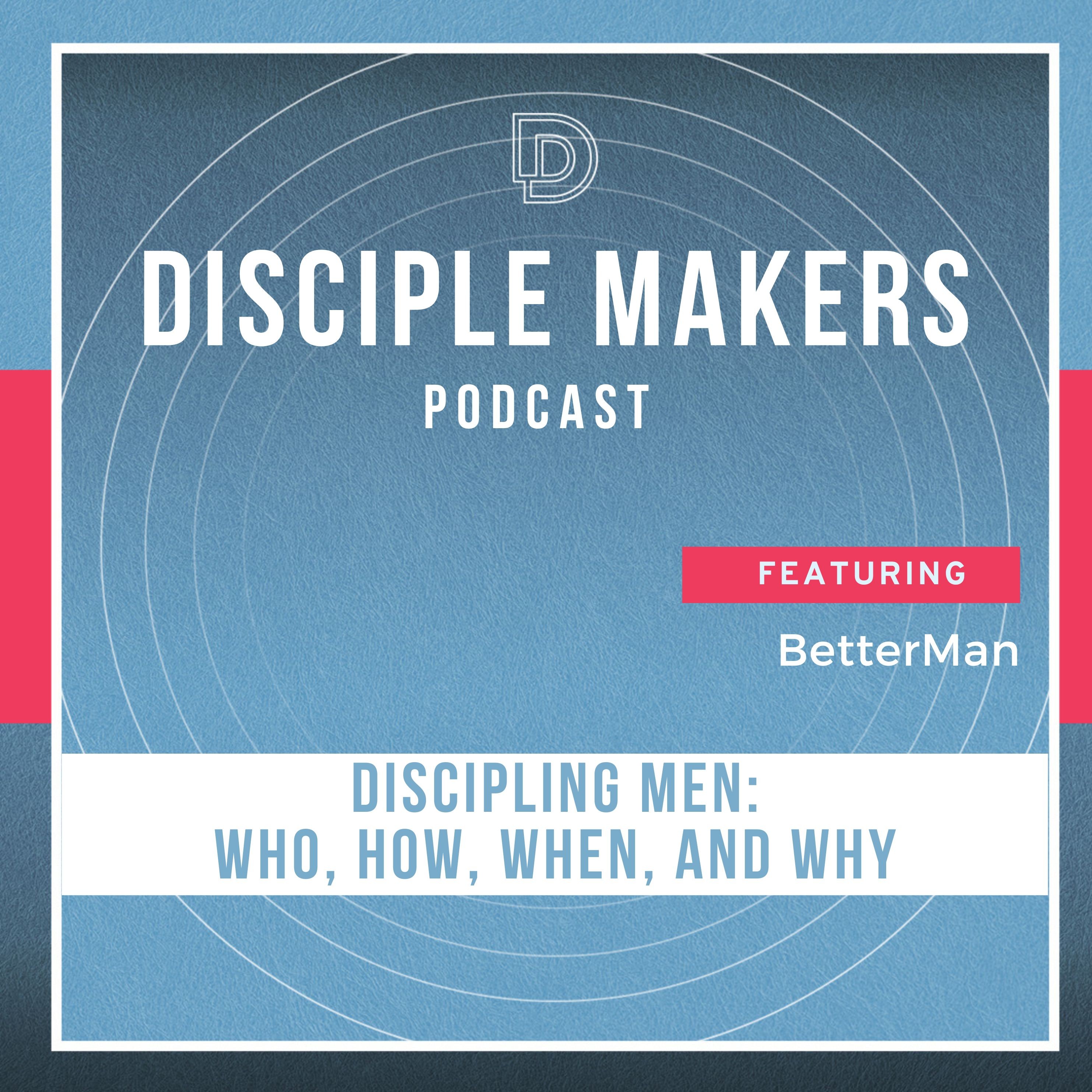 The Disciple Maker‘s Podcast