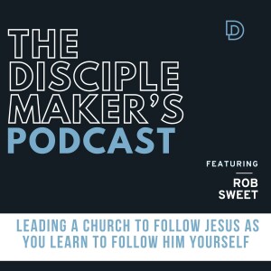 Leading a Church to Follow Jesus as You Learn to Follow Him Yourself (feat. Rob Sweet)