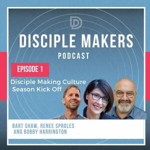 Disciple Making Culture Launch (feat. Bart Shaw, Renee Sproles, and Bobby Harrington)