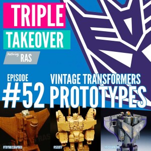 #52: Vintage Transformers Prototypes