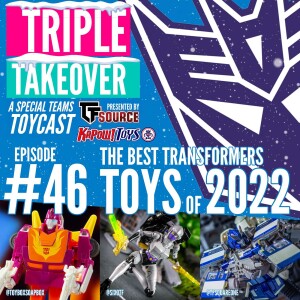 #46: The Best Transformers Toys of 2022