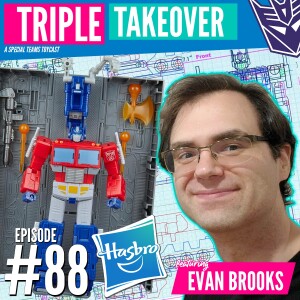 #88: Hasbro Transformers Design (featuring Evan Brooks)