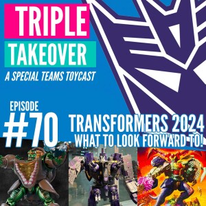 #70: Transformers 2024 - What To Look Forward To!