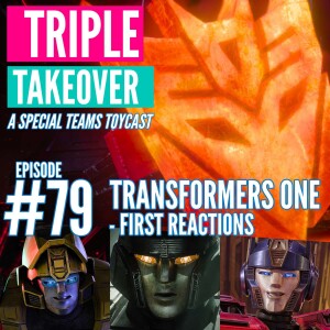 #79: Transformers One - First Reactions