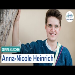 Anna-Nicole Heinrich im Gespräch mit Oliver Vorwald über Sinn, Religion und Liebe