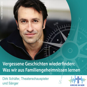 Was du aus deiner Familiengeschichte lernen kannst – Schauspieler Dirk Schäfer im Gespräch