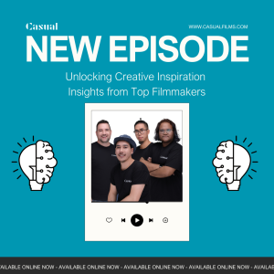 Episode Six: Unlocking Creative Inspiration Insights from Top Filmmakers