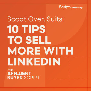 Scoot Over, Suits: 10 Tips to Sell More with LinkedIn