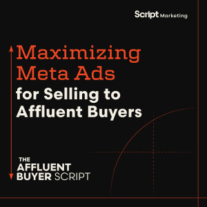 Maximizing Meta Ads for Selling to Affluent Buyers