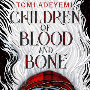 Episode 27: ”Children of Blood and Bone”
