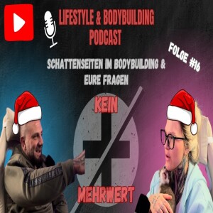 Schattenseiten des Bodybuildings & eure Fragen Christmas Edition - Folge #16 KEIN Mehrwert