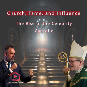 Church, Fame, and Influence: The Rise of the Celebrity Catholic
