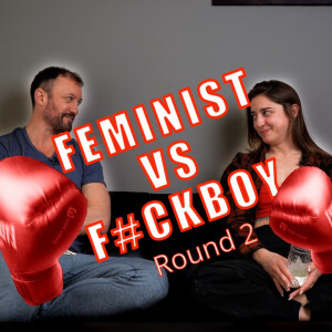 #2 - Femisit vs. Fuckboy Round 2 - Sadie Schafer Interview Part 2