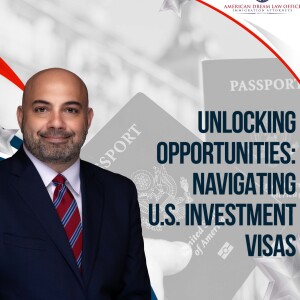 Unlocking Opportunities: Navigating U.S. Investment Visas