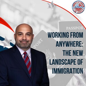 Working from Anywhere: The New Landscape of Immigration