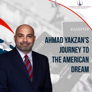 Ahmad Yakzan's Journey to the American Dream