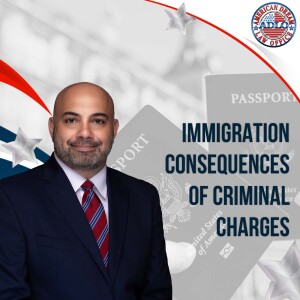 Immigration Consequences of Criminal Charges