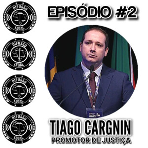 TIAGO BERCHIOR CARGNIN (Promotor de Justiça) - Difusão Legal #2