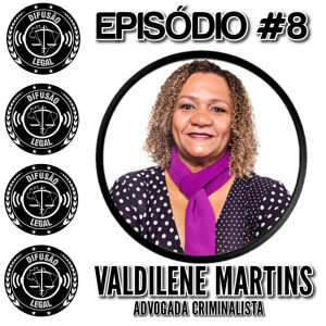 VALDILENE MARTINS (Advogada) - Difusão Legal #8