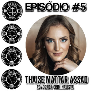 THAISE MATTAR ASSAD (Advogada) - Difusão Legal #5