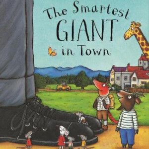 The Smartest Giant in Town, by Julia Donaldson