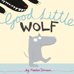 Good Little Wolf, by Nadia Shireen