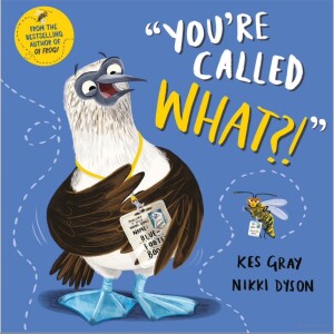 You’re Called What? by Kes Gray