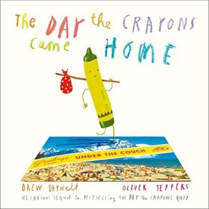 The Day The Crayons Came Home, by Drew Daywalt