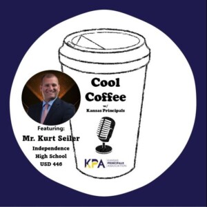 Cool Coffee 7 - Mr. Kurt Seiler - Independence High School