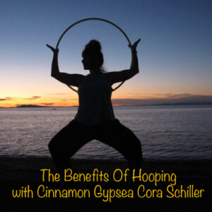 #32 Reiki Healer and The Church Girl get to learn about The Benefits of Hooping