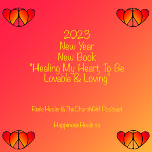 #25 May This ”2023 Happy New Year & New Book Healing My Heart, To Be Lovable and Loving” Affirmation