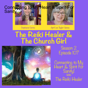 Season 2 Episode 107 Connecting to Our Heart & Spirit For Empowerment