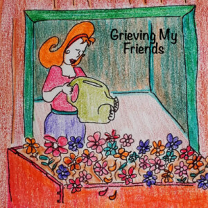 #29 May This ”Grieving My Friends Podcast” Bring You Comfort