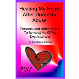 #37 Reiki Healer & The Church Girl talk about Healing My Heart, After Domestic Abuse Affirmation #33 Emotional Changes