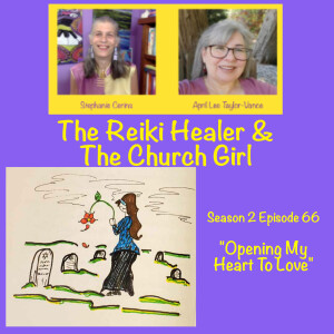 Season 2 Episode 66 ”Opening My Heart To Grief” Affirmation 13 from ”Healing My Heart, After A Loss”