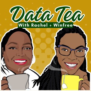 DATA TEA EPISODE 18 : Empowering Women in Tech