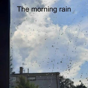 The morning rain