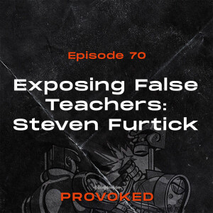 70. Exposing False Teachers: Steven Furtick