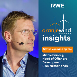 Aflevering 9: Status van wind op zee, met Michiel van Rij, Head Offshore Developments bij RWE Netherlands
